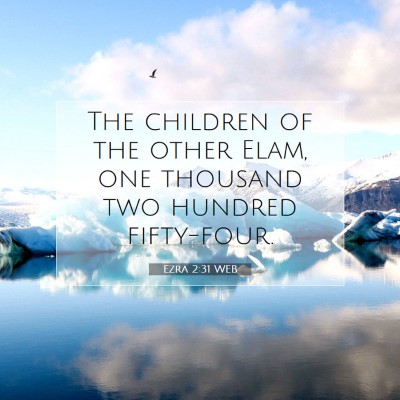 Picture 07 - Ezra 2:31 WEB - The children of the other Elam, one thousand two - Bible Verse Picture