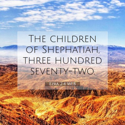 Picture 07 - Ezra 2:4 WEB - The children of Shephatiah, three hundred - Bible Verse Picture