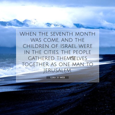 Picture 07 - Ezra 3:1 WEB - When the seventh month was come, and the children - Bible Verse Picture