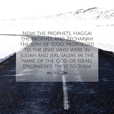 Picture 07 - Ezra 5:1 WEB - Now the prophets, Haggai the prophet, and - Bible Verse Picture