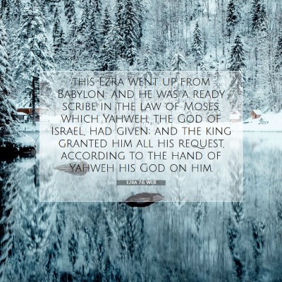 Picture 07 - Ezra 7:6 WEB - this Ezra went up from Babylon: and he was a - Bible Verse Picture