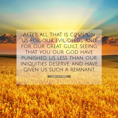 Picture 07 - Ezra 9:13 WEB - After all that is come on us for our evil deeds, - Bible Verse Picture