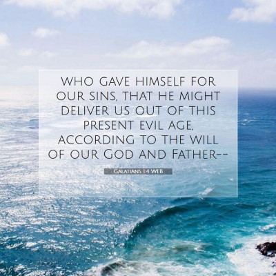 Picture 07 - Galatians 1:4 WEB - who gave himself for our sins, that he might - Bible Verse Picture