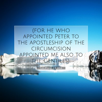 Picture 07 - Galatians 2:8 WEB - (for he who appointed Peter to the apostleship of - Bible Verse Picture