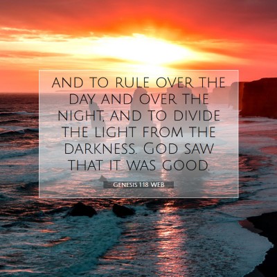 Picture 07 - Genesis 1:18 WEB - and to rule over the day and over the night, and - Bible Verse Picture