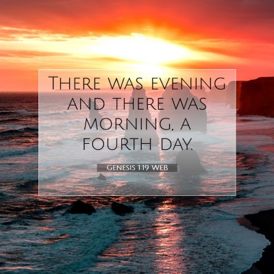 Picture 07 - Genesis 1:19 WEB - There was evening and there was morning, a fourth - Bible Verse Picture