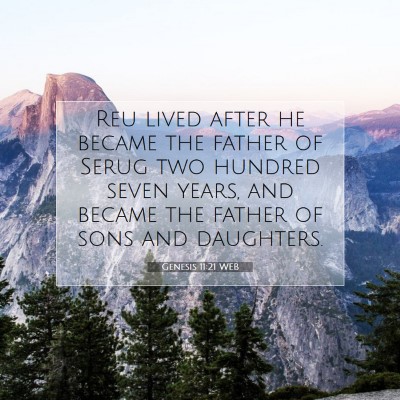 Picture 07 - Genesis 11:21 WEB - Reu lived after he became the father of Serug two - Bible Verse Picture