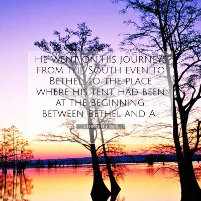 Picture 07 - Genesis 13:3 WEB - He went on his journeys from the South even to - Bible Verse Picture