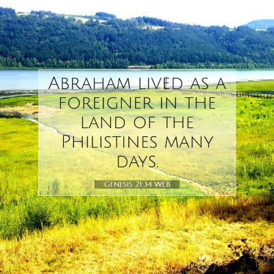 Picture 07 - Genesis 21:34 WEB - Abraham lived as a foreigner in the land of the - Bible Verse Picture