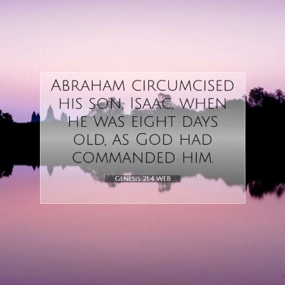 Picture 07 - Genesis 21:4 WEB - Abraham circumcised his son, Isaac, when he was - Bible Verse Picture