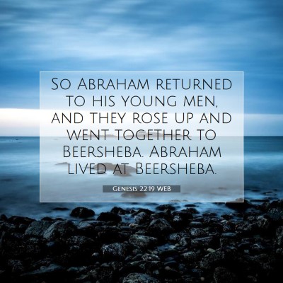 Picture 07 - Genesis 22:19 WEB - So Abraham returned to his young men, and they - Bible Verse Picture