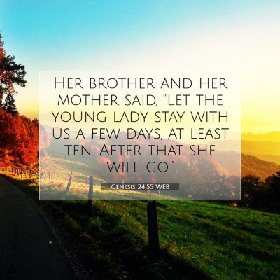 Picture 07 - Genesis 24:55 WEB - Her brother and her mother said, 