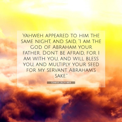 Picture 07 - Genesis 26:24 WEB - Yahweh appeared to him the same night, and said, - Bible Verse Picture