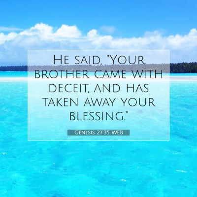 Picture 07 - Genesis 27:35 WEB - He said, 