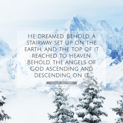 Picture 07 - Genesis 28:12 WEB - He dreamed. Behold, a stairway set up on the - Bible Verse Picture