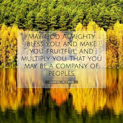 Picture 07 - Genesis 28:3 WEB - May God Almighty bless you, and make you - Bible Verse Picture