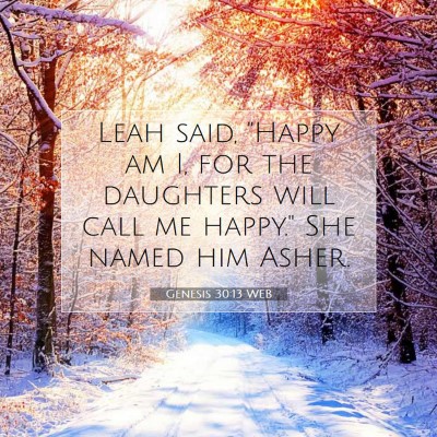 Picture 07 - Genesis 30:13 WEB - Leah said, 