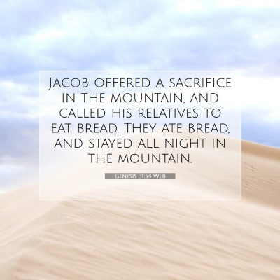 Picture 07 - Genesis 31:54 WEB - Jacob offered a sacrifice in the mountain, and - Bible Verse Picture