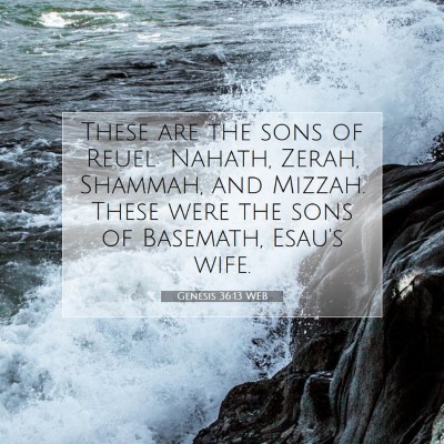 Picture 07 - Genesis 36:13 WEB - These are the sons of Reuel: Nahath, Zerah, - Bible Verse Picture