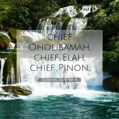 Picture 07 - Genesis 36:41 WEB - chief Oholibamah, chief Elah, chief - Bible Verse Picture