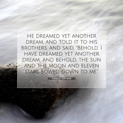 Picture 07 - Genesis 37:9 WEB - He dreamed yet another dream, and told it to his - Bible Verse Picture