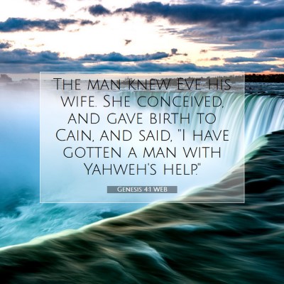 Picture 07 - Genesis 4:1 WEB - The man knew Eve his wife. She conceived, and - Bible Verse Picture