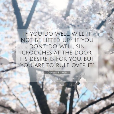 Picture 07 - Genesis 4:7 WEB - If you do well, will it not be lifted up? If you - Bible Verse Picture