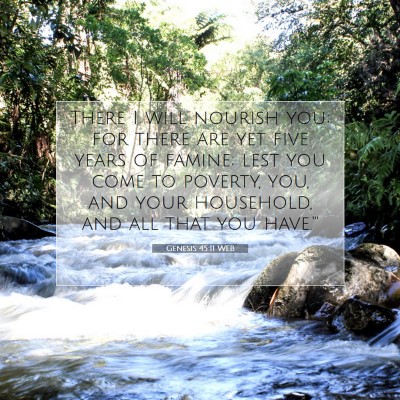Picture 07 - Genesis 45:11 WEB - There I will nourish you; for there are yet five - Bible Verse Picture