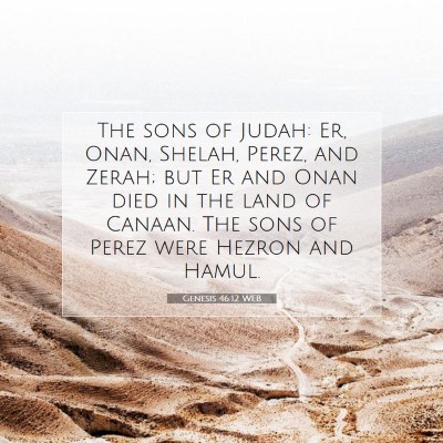 Picture 07 - Genesis 46:12 WEB - The sons of Judah: Er, Onan, Shelah, Perez, and - Bible Verse Picture