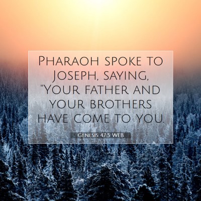 Picture 07 - Genesis 47:5 WEB - Pharaoh spoke to Joseph, saying, 