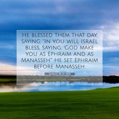 Picture 07 - Genesis 48:20 WEB - He blessed them that day, saying, 