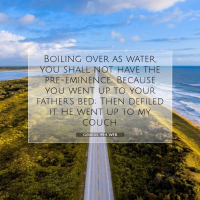 Picture 07 - Genesis 49:4 WEB - Boiling over as water, you shall not have the - Bible Verse Picture