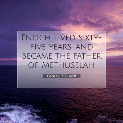 Picture 07 - Genesis 5:21 WEB - Enoch lived sixty-five years, and became the - Bible Verse Picture