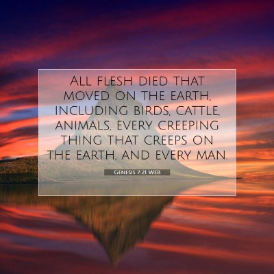 Picture 07 - Genesis 7:21 WEB - All flesh died that moved on the earth, including - Bible Verse Picture