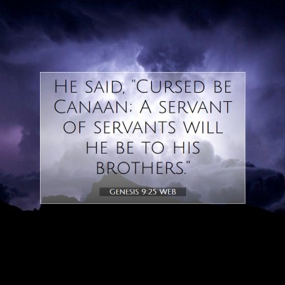 Picture 07 - Genesis 9:25 WEB - He said, 