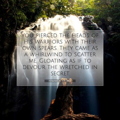 Picture 07 - Habakkuk 3:14 WEB - You pierced the heads of his warriors with their - Bible Verse Picture