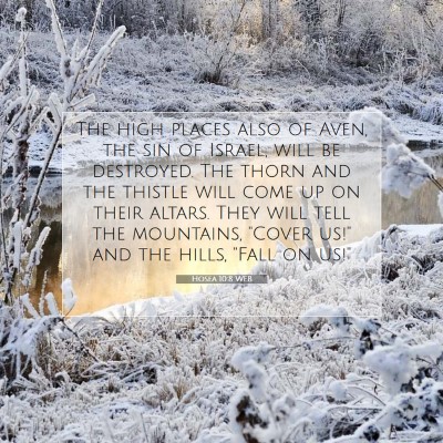 Picture 07 - Hosea 10:8 WEB - The high places also of Aven, the sin of Israel, - Bible Verse Picture