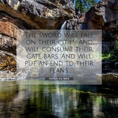 Picture 07 - Hosea 11:6 WEB - The sword will fall on their cities, And will - Bible Verse Picture