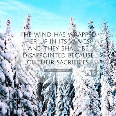 Picture 07 - Hosea 4:19 WEB - The wind has wrapped her up in its wings; And - Bible Verse Picture