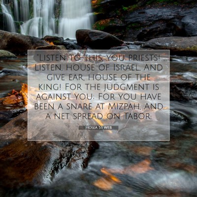 Picture 07 - Hosea 5:1 WEB - 
