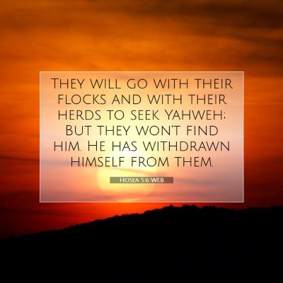 Picture 07 - Hosea 5:6 WEB - They will go with their flocks and with their - Bible Verse Picture