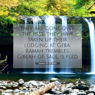 Picture 07 - Isaiah 10:29 WEB - they are gone over the pass; they have taken up - Bible Verse Picture