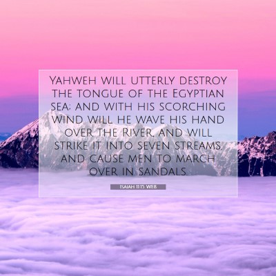 Picture 07 - Isaiah 11:15 WEB - Yahweh will utterly destroy the tongue of the - Bible Verse Picture