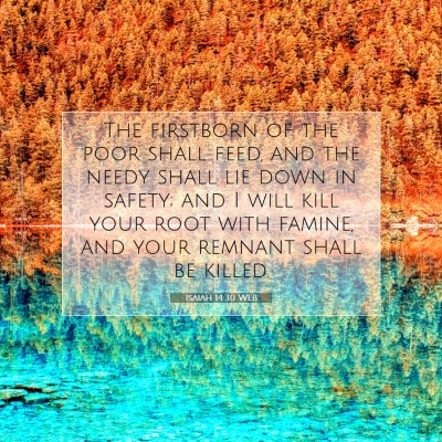 Picture 07 - Isaiah 14:30 WEB - The firstborn of the poor shall feed, and the - Bible Verse Picture