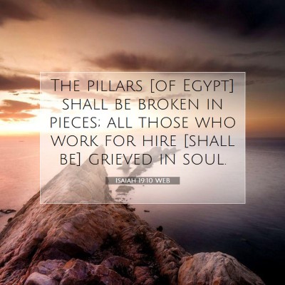 Picture 07 - Isaiah 19:10 WEB - The pillars [of Egypt] shall be broken in pieces; - Bible Verse Picture