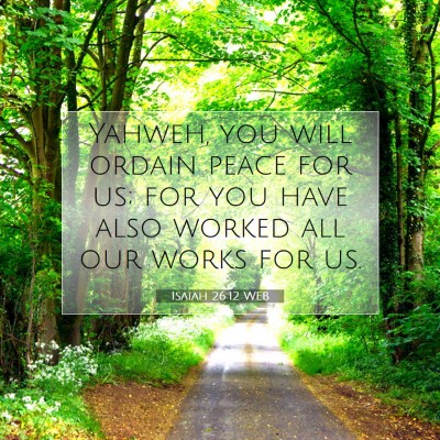 Picture 07 - Isaiah 26:12 WEB - Yahweh, you will ordain peace for us; for you - Bible Verse Picture