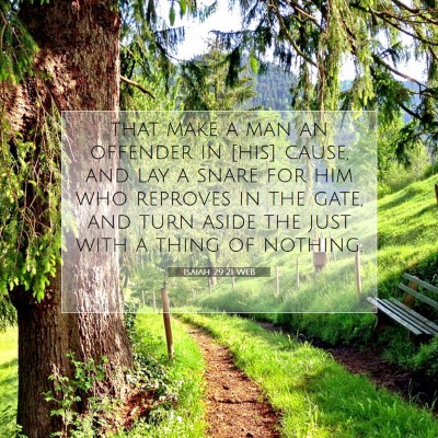Picture 07 - Isaiah 29:21 WEB - that make a man an offender in [his] cause, and - Bible Verse Picture