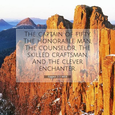 Picture 07 - Isaiah 3:3 WEB - The captain of fifty, The honorable man, The - Bible Verse Picture