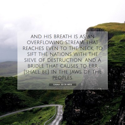 Picture 07 - Isaiah 30:28 WEB - and his breath is as an overflowing stream, that - Bible Verse Picture