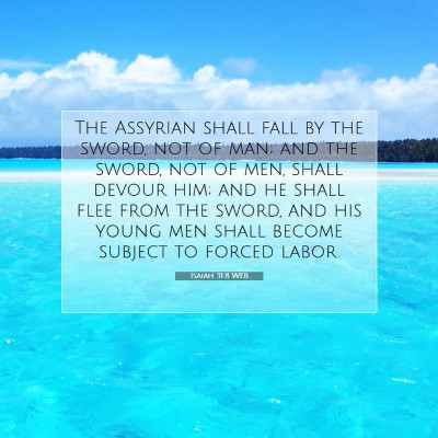 Picture 07 - Isaiah 31:8 WEB - The Assyrian shall fall by the sword, not of man; - Bible Verse Picture